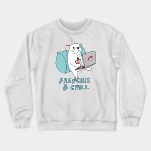 Frenchie and Chill Crewneck Sweatshirt